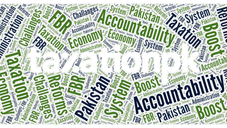 Accountability in Taxation Can Boost Pakistan’s Economy