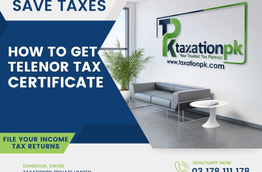 How to Get Telenor Tax Certificate 2024 in Pakistan: A Step-by-Step Guide