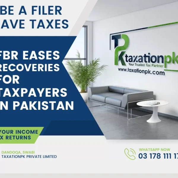 FBR Eases Recoveries for Taxpayers in Pakistan