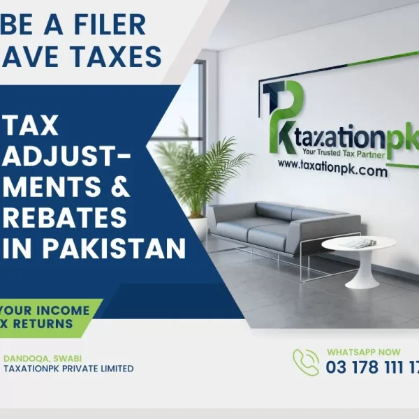 Understanding Tax Adjustments and Rebates in Pakistan