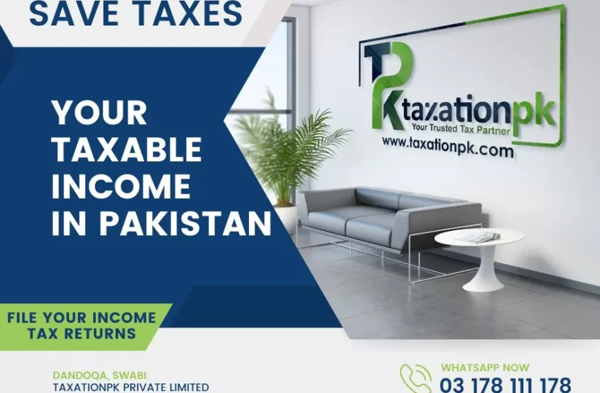 How to Determine Your Taxable Income in Pakistan