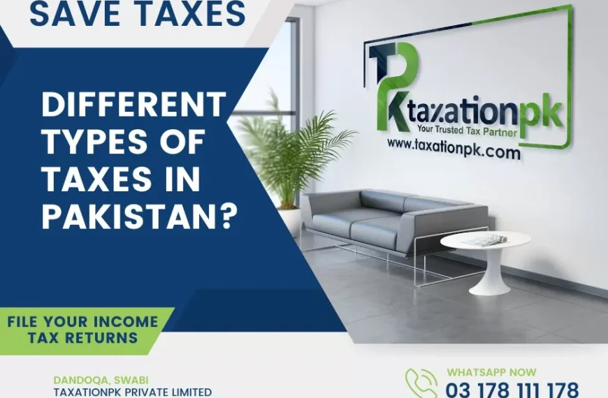 What Are the Different Types of Taxes in Pakistan?