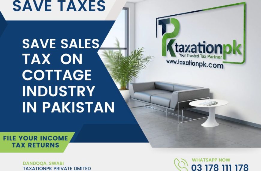 Cottage Industry in Pakistan: How to Start and Save on Sales Tax