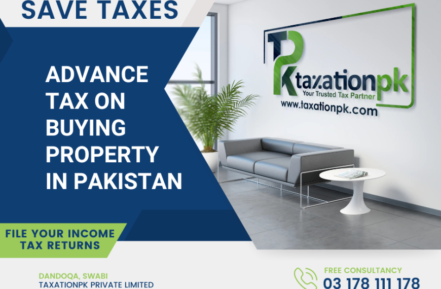 Advance Tax on Buying Property in Pakistan